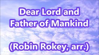 Robin Rokey, Meditation on Dear Lord and Father of Mankind
