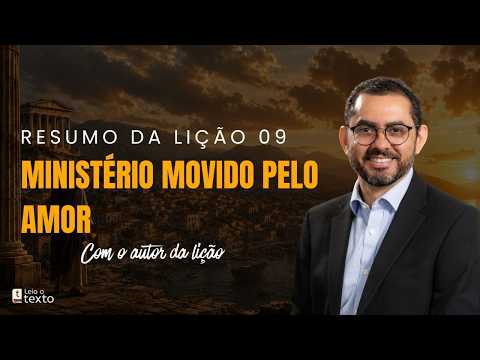 Lesson 09 Summary: Ministry Driven by Love