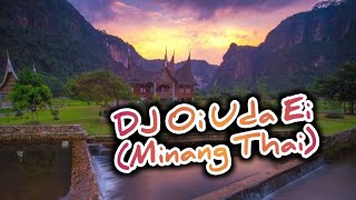 Download Lagu DJ Oi Uda Ei ( Minang Thai ) MP3