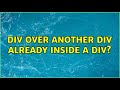 Div Over Another Div Already inside a Div?