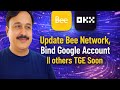 Update Bee Network free Mining app Bind with 8 accounts TGE Soon