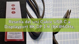 Reseña del uni Cable USB C a Displayport 8K DP 1.4 (8K@60Hz, 4K@120Hz, 2K@240Hz, 5K@120Hz) compatibl