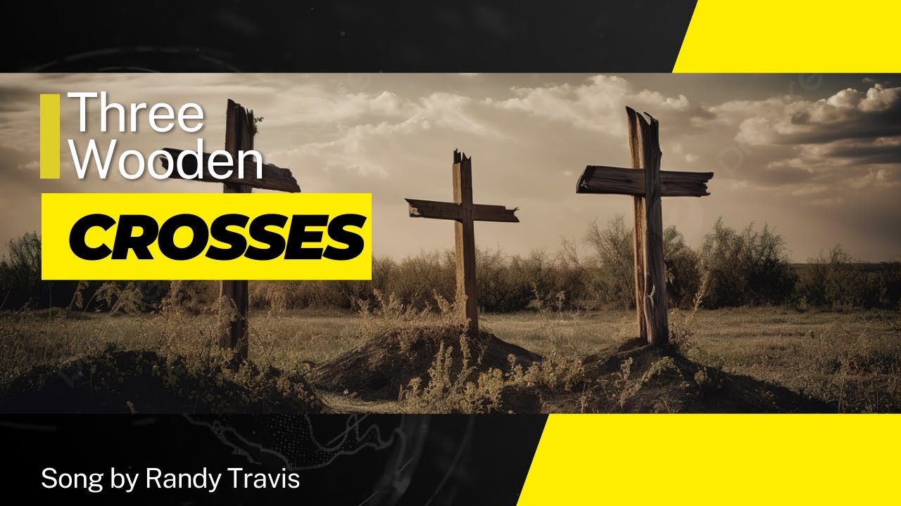 Three Wooden CrossesSong by Randy Travis YouTube