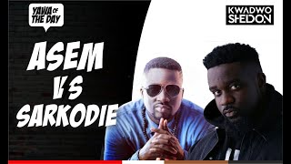 The Sarkodie Vs ASEM Connundrum