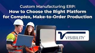 Custom Manufacturing ERP: How to Choose the Right Platform for Complex, To-Order Production