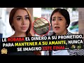 LE ROBABA EL DINERO A SU NOVIO PARA MANTENER A SU AMANTE...