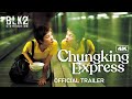 Chungking express 4k  official trailer english