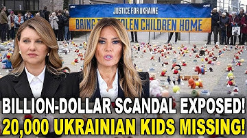 A Billion Dollar Operation Exposed! 20,000 Ukrainian Kids Taken!  Zelenska & Melania Step In!