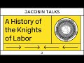 The Knights of Labor and the Radical Labor Movement