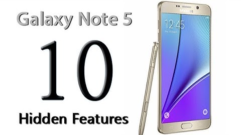 10 Hidden Features of the Galaxy Note 5 You Don