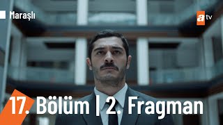 Maraşlı 17. Bölüm 2. Fragmanı | Bu hayatta bazı gerçekler var...