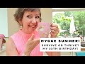 Hygge Lifestyle Chat! Summer routines! Survive or thrive? My 55th birthday!