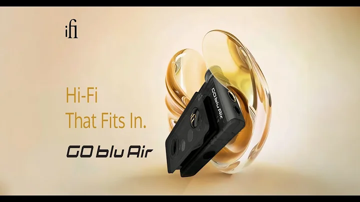 Hi-Fi That Fits In ft. iFi GO blu Air