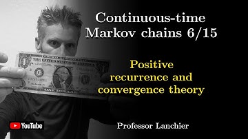 14-06. Continuous-time Markov chains - Positive recurrence and convergence theory.