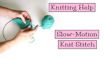 Knitting Help - Slow Motion Knit Stitch