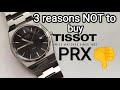 3 reasons NOT to buy Tissot PRX Review