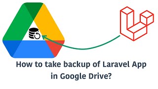 How to backup your Laravel application in Google Drive?