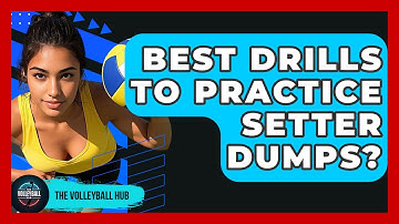 Best Drills To Practice Setter Dumps? - The Volleyball Hub