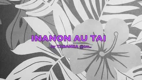 INANON AU TAI by Tabanea - Kiribati@tm..