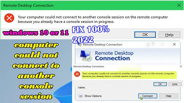 (solved)Your computer could not connect to another console session windows 10 or 11