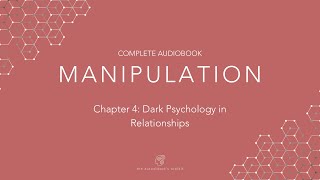 Dark Psychology in Relationships: Manipulation Audiobook Ch. 4