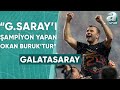 Kartal yiit galatasaray ampiyon yapan okan buruktur  a spor  spor merkezi  30052024