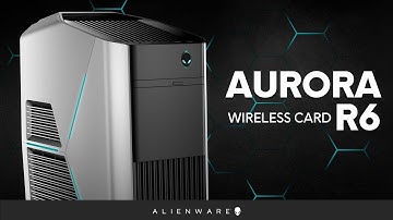 Aurora R6 Disassembly: Wireless Card