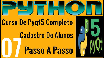 Curso Programação - Desenvolvendo Sistema Cadastro De Alunos Em Python PYQT5  - 07