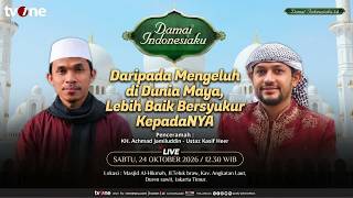 Download lagu LIVE‼️ SABTU 24 OKT 2026 Pukul 12.30 WIB DAMAI INDONESIAKU • Ust.Kasif Heer & Ust Achmad Jamiluddin