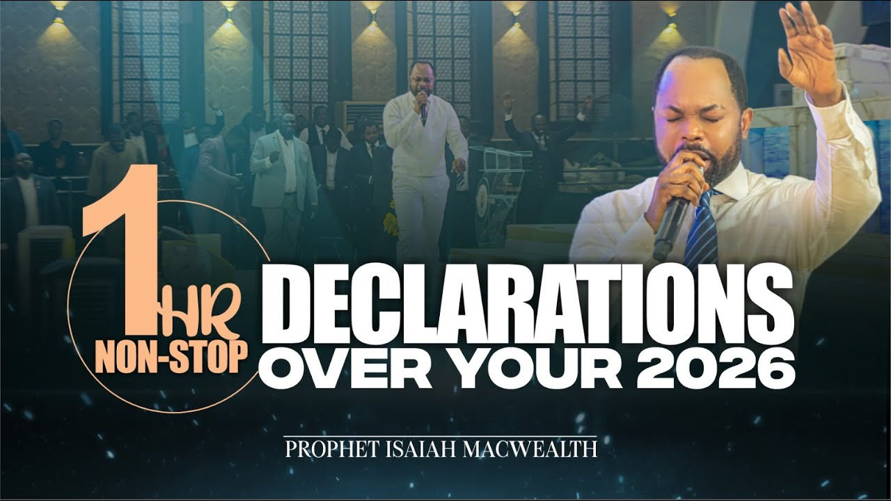 1HOUR NON-STOP DECLARATIONS OVER YOUR 2026 | Isaiah Macwealth