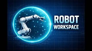 Robot Workspace  The Key to Designing the Perfect Robot