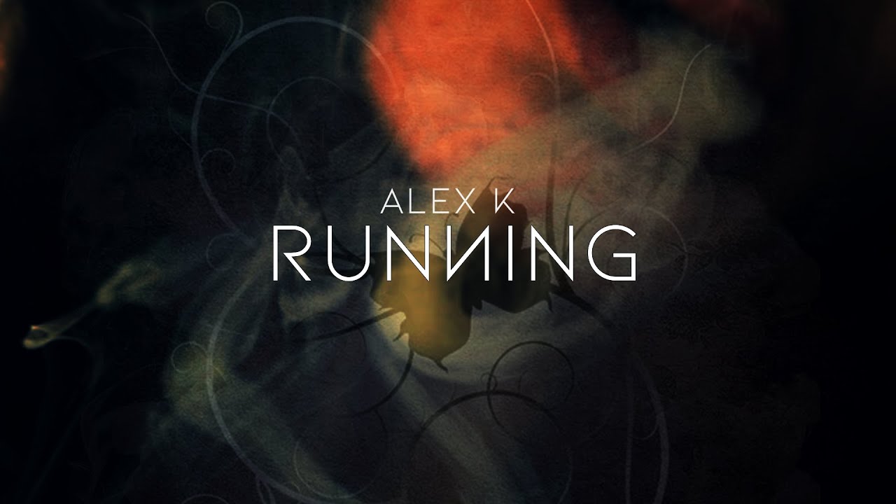 Alex K - Running