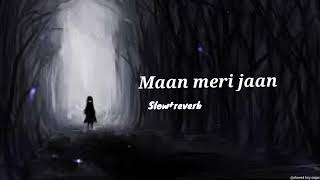 Maan Meri Jaanslowreverbslowed Boy Sagar