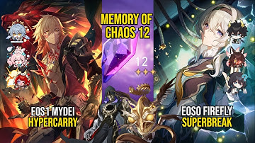 E0S1 Mydei Hypercarry & E0S0 Firefly Superbreak | Memory Of Chaos 12 | Honkai Star Rail