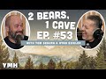 Ep. 53 | 2 Bears 1 Cave w/ Tom Segura & Ryan Sickler