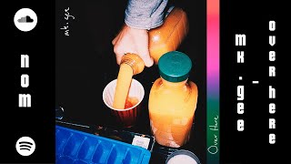 Mk.gee - Over Here (Lyrics & Sub Español) [N0M]