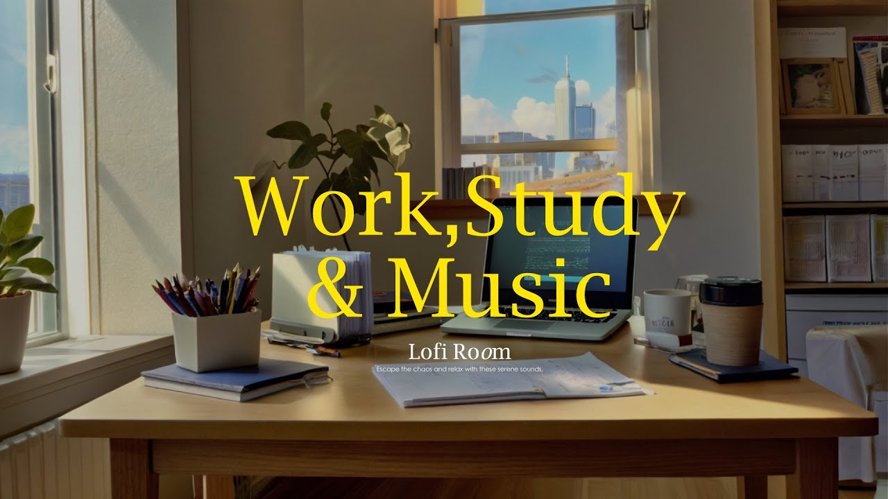 Work & Study Lofi | Relaxing Background Music | Focus Music for Work ...