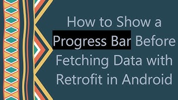 How to Show a Progress Bar Before Fetching Data with Retrofit in Android