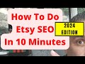 How to do etsy seo in 10 minutes  2024 edition