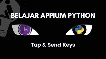 Automasi Sederhana (Tap & Send Keys) : Belajar Appium Python