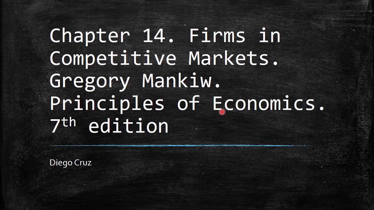 Chapter 14. Firms in Competitive Markets. Gregory Mankiw. Principles of Economics.