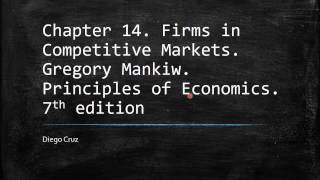 Chapter 14 Firms In Competitive Markets Gregory Mankiw Principles Of Economics Youtube