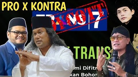 PRO KONTRA BOIKOT TRANS 7  - GURU GEMBUL - GUS  IQDAM - GUS MIFTAH - GUS MUNAFIQ