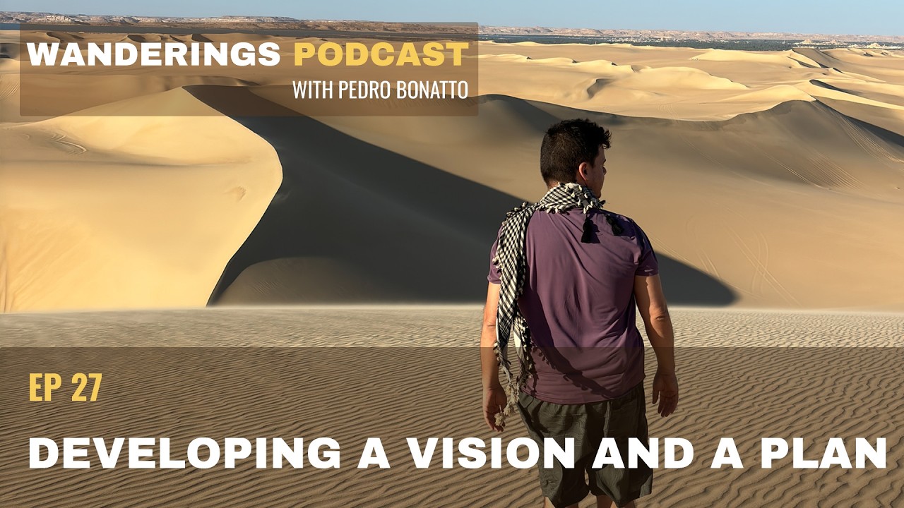 Ep 27: Developing a Vision and a Plan - Wanderings Podcast