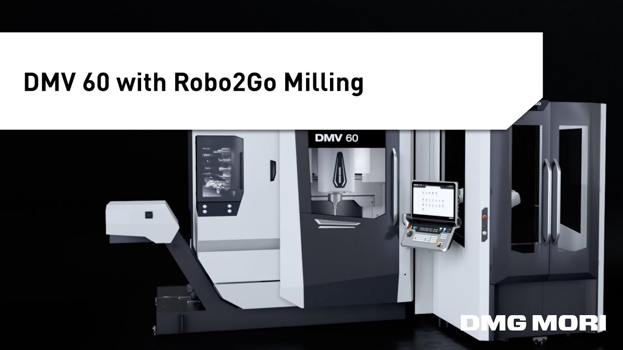 Automated Machining Made Simple with the DMV 60 with Robo2Go Milling ...