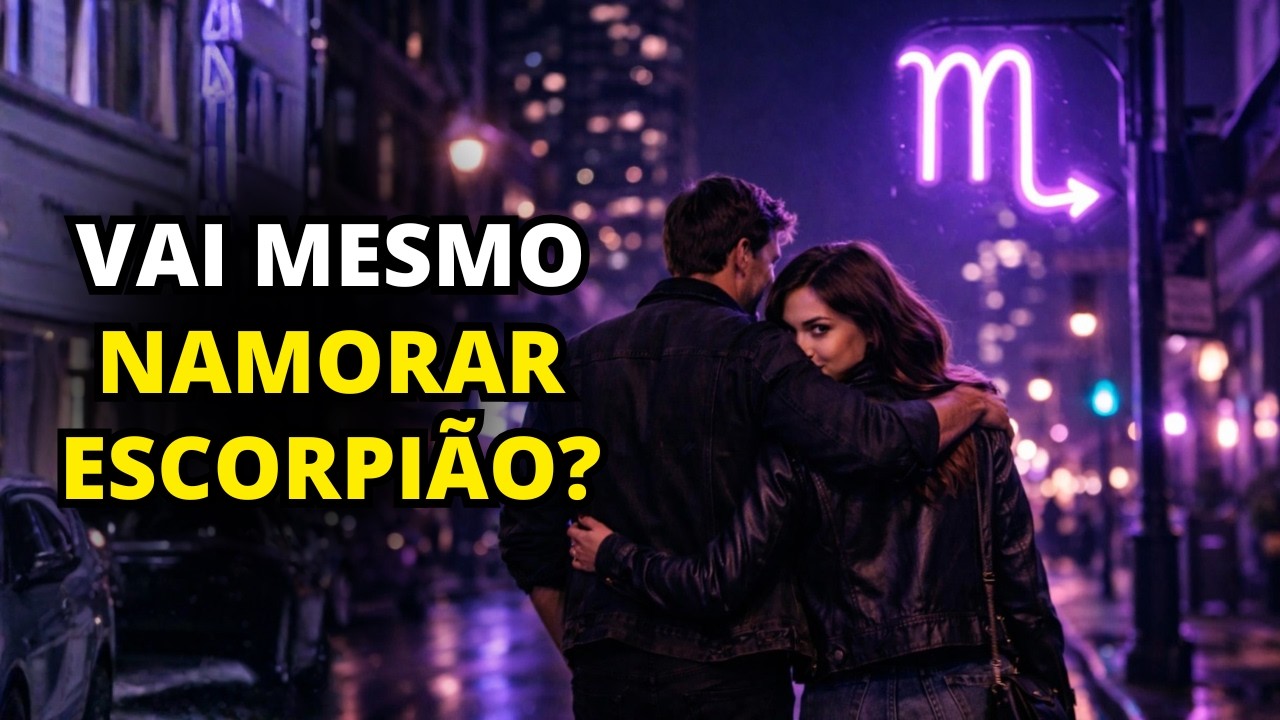 As 5 coisas MAIS IMPORTANTES que você precisa saber sobre namorar alguém do signo de Escorpião