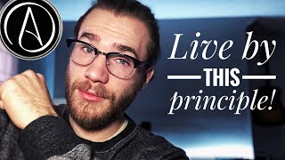 Atheistic Principle To Live By Regardless of Your Beliefs