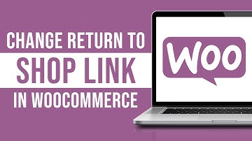 How to Change Return to Shop Link in WooCommerce (Tutorial)