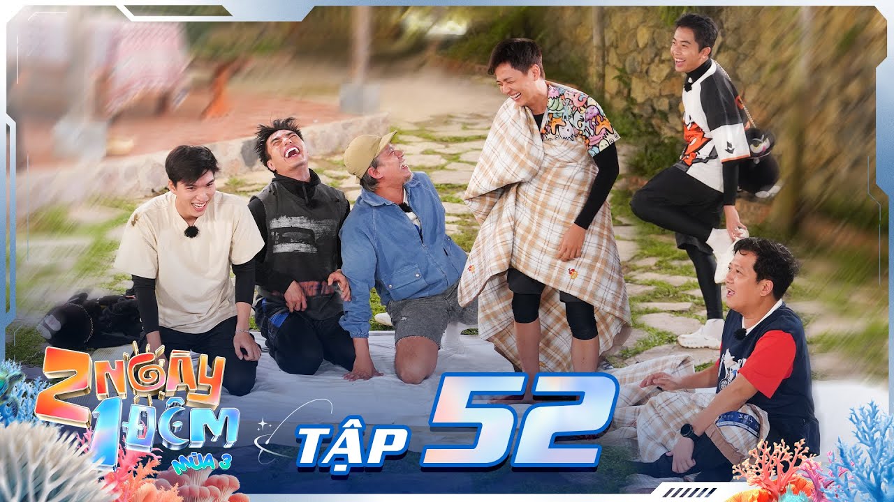2 Ngày 1 Đêm Mùa 3 - Tập 52: Trường Giang bị anh em 