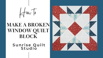 Broken Window Quilt Block